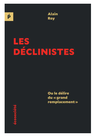 Déclinistes (Les) : Ou le délire du Couverture du livre Déclinistes (Les) : Ou le délire du