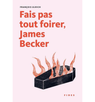 Fais pas tout foirer, James Becker